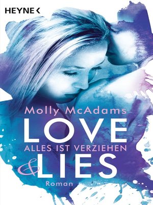 cover image of Love & Lies: Alles ist verziehen--Roman